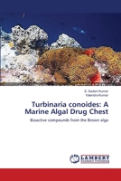 Turbinaria conoides: A Marine Algal Drug Chest: Bioactive compounds from the Brown alga 3659117633 Book Cover