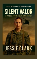 Silent Valor B0FR2J4LHX Book Cover