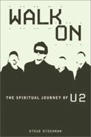 Walk On: The Spiritual Journey Of U2 088419793X Book Cover