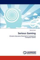 Serious Gaming: Chivalric Educative Potential in Commercial Computer Games 3847316044 Book Cover