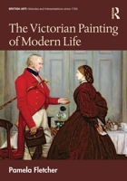 The Victorian Painting of Modern Life 1032405902 Book Cover