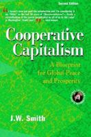 Cooperative Capitalism: A Blueprint for Global Peace and Prosperity, Second Edition 0975355597 Book Cover