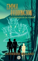 Emma Paddington (tome 4) : Le défaiseur de temps 2958459527 Book Cover