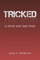 Tricked: A Third and Last Time 1499034148 Book Cover