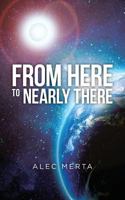 From Here to Nearly There 1500975834 Book Cover