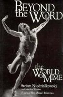 Beyond the Word: The World of Mime 1879094231 Book Cover