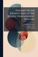 Diseases of the Kidneys and of the Spleen, Hemorrhagic Diseases 1149985216 Book Cover
