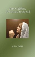 Some Habits, Are Hard to Break 1481776282 Book Cover