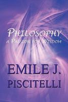 Philosophy: A Passion for Wisdom 1451233353 Book Cover