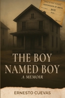 The Boy Named Boy: A Memoir 1968098100 Book Cover