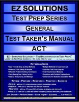 EZ Solutions - Test Prep Series - General - Test Taker's Manual - ACT 1605621803 Book Cover