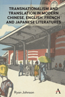 Transnationalism and Translation in Modern Chinese, English, French and Japanese Literatures 1785274341 Book Cover