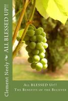 All Blessed Up: The Benefits of the Believer 1532949456 Book Cover