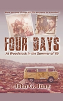 Four Days - At Woodstock in the Summer of '69 B0C6SKJWRF Book Cover