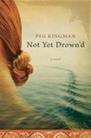 Not Yet Drown'd 0393333558 Book Cover