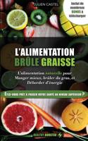 L'Alimentation Br�le Graisse Naturelle: Le Guide Alimentaire Pour Manger Mieux, Br�ler Du Gras Et D�border d'�nergie 1791515908 Book Cover
