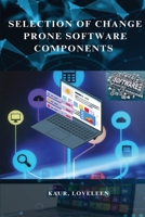 Selection of Change prone Software Components B0C3JBYMR2 Book Cover