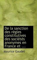 De la sanction des rAugles constitutives des sociActAcs anonymes en France et ... 0554741652 Book Cover