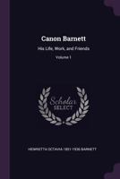 Canon Barnett...: His Life, Work, and Friends, Volume 1 1341168271 Book Cover