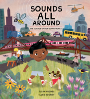 Sounds All Around: The Science of How Sound Works 1525302507 Book Cover