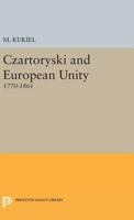 Czartoryski and European Unity 0691626952 Book Cover