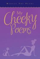 My Cheeky Poems 1465358641 Book Cover