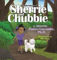 The Adventures of Sherrie and Chubbie 0998360759 Book Cover