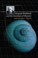 Jacques Roubaud and the Invention of Memory (North Carolina Studies in the Romance Languages and Literature) 0807892890 Book Cover