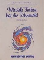Wieviele Farben hat die Sehnsucht: Ein Märchenbuch 3922028128 Book Cover