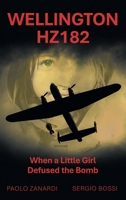 Wellington HZ182: When a Little Girl Defused the Bomb 1665766832 Book Cover
