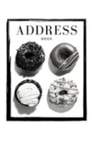 Address Book: Phone book, Addresses, 6x9 Journal, Notebook, Birthdays, Anniversaries, Emails, Business Contacts, Emergencies, Modern Donuts 1691556475 Book Cover