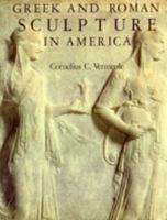 Greek and Roman Sculpture in America: Masterpieces in Public Collections in the United States and Canada 0520043243 Book Cover