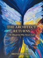 THE ARCHITECT RETURNS: The Blueprint Was Never Lost B0GVPLTRYM Book Cover