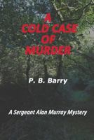 A Cold Case of Murder: A Sergeant Alan Murray Mystery 1984112430 Book Cover