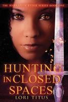 Hunting in Closed Spaces 1467902756 Book Cover