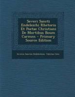 Severi Sancti, Endeleichi Rhetoris Et Poetae Christiani, de Mortibus Boum 1295278618 Book Cover