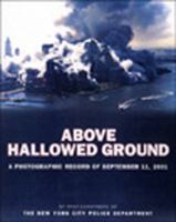 Above Hallowed Ground: A Photographic Record of September 11, 2001 0670031712 Book Cover