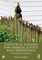 Statistical Analyses for Criminal Justice and Criminology: A Conceptual Introduction 1032638540 Book Cover