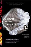 Darwin and the Barnacle: The Story of One Tiny Creature and History's Most Spectacular Scientific Breakthrough 0571209661 Book Cover