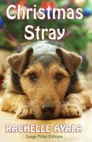 Christmas Stray (Large Print Edition) 1507851014 Book Cover