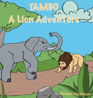 Tambo: A Lion Adventure 6214791527 Book Cover