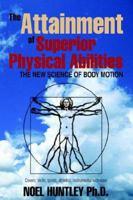 The Attainment of Superior Physical Abilities 1599263106 Book Cover