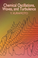 Chemical Oscillations, Waves, and Turbulence 0486428818 Book Cover