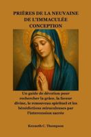 PRIÈRES DE LA NEUVAINE DE L'IMMACULÉE CONCEPTION: Un guide de dévotion pour rechercher la grâce, la faveur divine, le renouveau spirituel et les ... par l'intercession sacrée (French Edition) B0G58DC8NG Book Cover