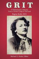 Grit: A Pediatrician's Odyssey from a Soviet Camp to Harvard 1438944624 Book Cover