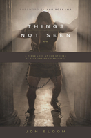 Things Not Seen: A Fresh Look at Old Stories of Trusting God's Promises 143354699X Book Cover