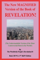 The New MAGNIFIED Version of the Book of REVELATION!: (The Understandable Version of the Most-Controversial Book in the World!) B084NY3VKY Book Cover