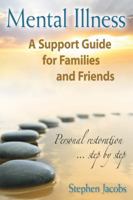 Mental Illness: A Support Guide for Families and Friends 0991504518 Book Cover