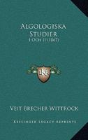Algologiska Studier: I Och II (1867) 1161015094 Book Cover