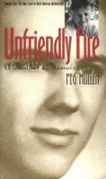 Unfriendly Fire: A Mother's Memoir (Singular Lives) 0877455074 Book Cover